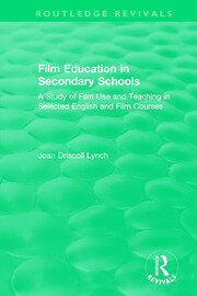Film Education in Secondary Schools (1983): A Study of Film use and Teaching in Selected English and Film Courses book cover