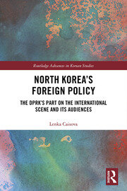 North Korea's Foreign Policy: The DPRK's Part on the International Scene and Its Audiences book cover