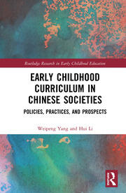 Early Childhood Curriculum in Chinese Societies: Policies, Practices, and Prospects book cover