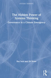 The Hidden Power of Systems Thinking: Governance in a Climate Emergency book cover