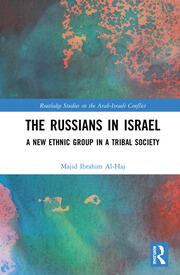 The Russians in Israel: A New Ethnic Group in a Tribal Society book cover