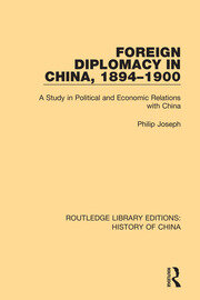 Foreign Diplomacy in China, 1894-1900: A Study in Political and Economic Relations with China book cover