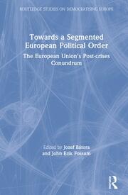 Towards a Segmented European Political Order: The European Union's Post-crises Conundrum book cover