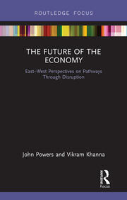 The Future of the Economy: East-West Perspectives on Pathways Through Disruption book cover