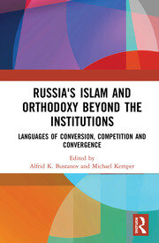 Russia's Islam and Orthodoxy beyond the Institutions: Languages of Conversion, Competition and Convergence book cover