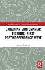 Ukrainian Erotomaniac Fictions: First Postindependence Wave book cover