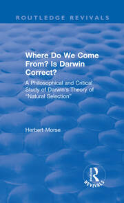 Where Do We Come From? Is Darwin Correct?: A Philosophical and Critical Study of Darwin's Theory of “Natural Selection” book cover