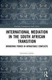 International Mediation in the South African Transition: Brokering Power in Intractable Conflicts book cover