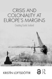 Crisis and Coloniality at Europe's Margins: Creating Exotic Iceland book cover