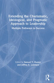 Extending the Charismatic, Ideological, and Pragmatic Approach to Leadership: Multiple Pathways to Success book cover