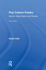 Pop Culture Freaks: Identity, Mass Media, and Society book cover