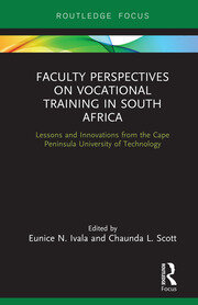 Faculty Perspectives on Vocational Training in South Africa: Lessons and Innovations from the Cape Peninsula University of Technology book cover
