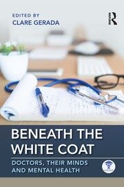 Beneath the White Coat: Doctors, Their Minds and Mental Health book cover
