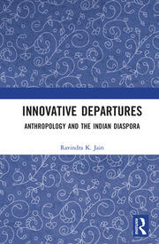Innovative Departures: Anthropology and the Indian Diaspora book cover