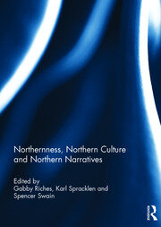 Northernness, Northern Culture and Northern Narratives book cover