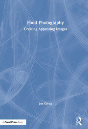 Food Photography: Creating Appetizing Images book cover