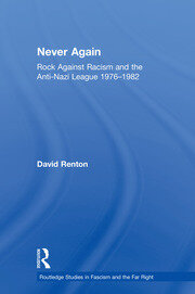 Never Again: Rock Against Racism and the Anti-Nazi League 1976-1982 book cover