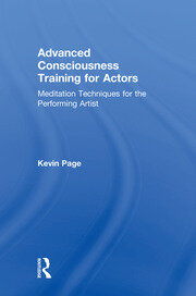 Advanced Consciousness Training for Actors: Meditation Techniques for the Performing Artist book cover