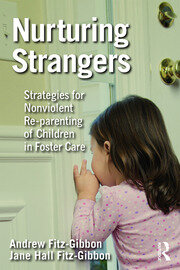 Nurturing Strangers: Strategies for Nonviolent Re-parenting of Children in Foster Care book cover