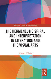 The Hermeneutic Spiral and Interpretation in Literature and the Visual Arts book cover