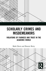 Scholarly Crimes and Misdemeanors: Violations of Fairness and Trust in the Academic World book cover