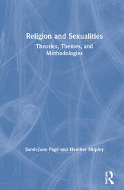 Religion and Sexualities: Theories, Themes, and Methodologies book cover