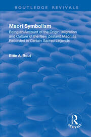 Revival: Maori Symbolism (1926): An Account of the Origin, Migration and Culture of the New Zealand Maori book cover