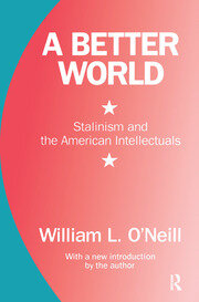 A Better World: Stalinism and the American Intellectuals book cover