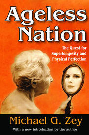 Ageless Nation: The Quest for Superlongevity and Physical Perfection book cover