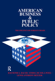 American Business and Public Policy: The politics of foreign trade book cover