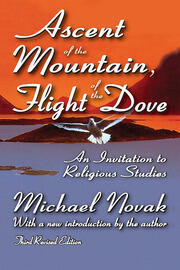 Ascent of the Mountain, Flight of the Dove: An Invitation to Religious Studies book cover