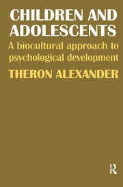 Children and Adolescents: A Biocultural Approach to Psychological Development book cover