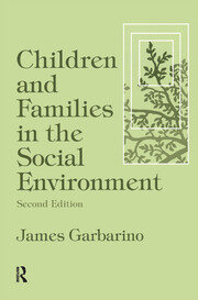 Children and Families in the Social Environment: Modern Applications of Social Work book cover