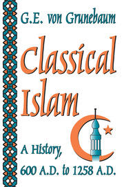 Classical Islam: A History, 600 A.D. to 1258 A.D. book cover