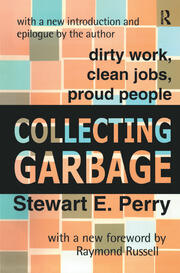 Collecting Garbage: Dirty Work, Clean Jobs, Proud People book cover