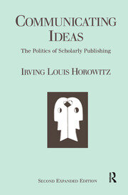 Communicating Ideas: The Politics of Scholarly Publishing book cover