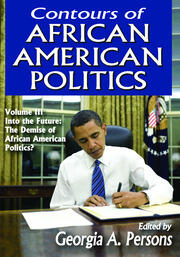 Contours of African American Politics: Volume 3, Into the Future: The Demise of African American Politics? book cover