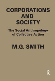 Corporations and Society: The Social Anthropology of Collective Action book cover