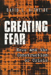 Creating Fear: News and the Construction of Crisis book cover