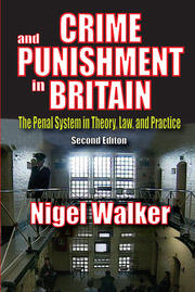 Crime and Punishment in Britain: The Penal System in Theory, Law, and Practice book cover