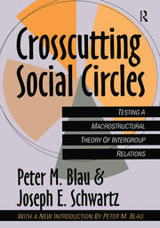 Crosscutting Social Circles: Testing a Macrostructural Theory of Intergroup Relations book cover