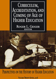 Curriculum, Accreditation and Coming of Age of Higher Education: Perspectives on the History of Higher Education book cover