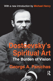 Dostoevsky's Spiritual Art: The Burden of Vision book cover
