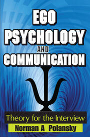 Ego Psychology and Communication: Theory for the Interview book cover
