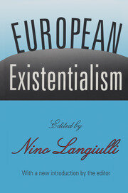 European Existentialism - 1st Edition - Nino Langiulli - Routledge Boo