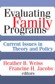 Evaluating Family Programs: Current Issues in Theory and Policy book cover