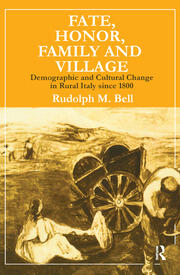 Fate, Honor, Family and Village: Demographic and Cultural Change in Rural Italy Since 1800 book cover