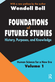 Foundations of Futures Studies: Volume 1: History, Purposes, and Knowledge book cover
