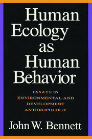 Human Ecology as Human Behavior: Essays in Environmental and Developmental Anthropology book cover