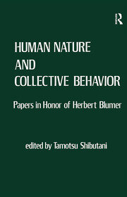 Human Nature and Collective Behavior: Papers in Honor of Herbert Blumer book cover